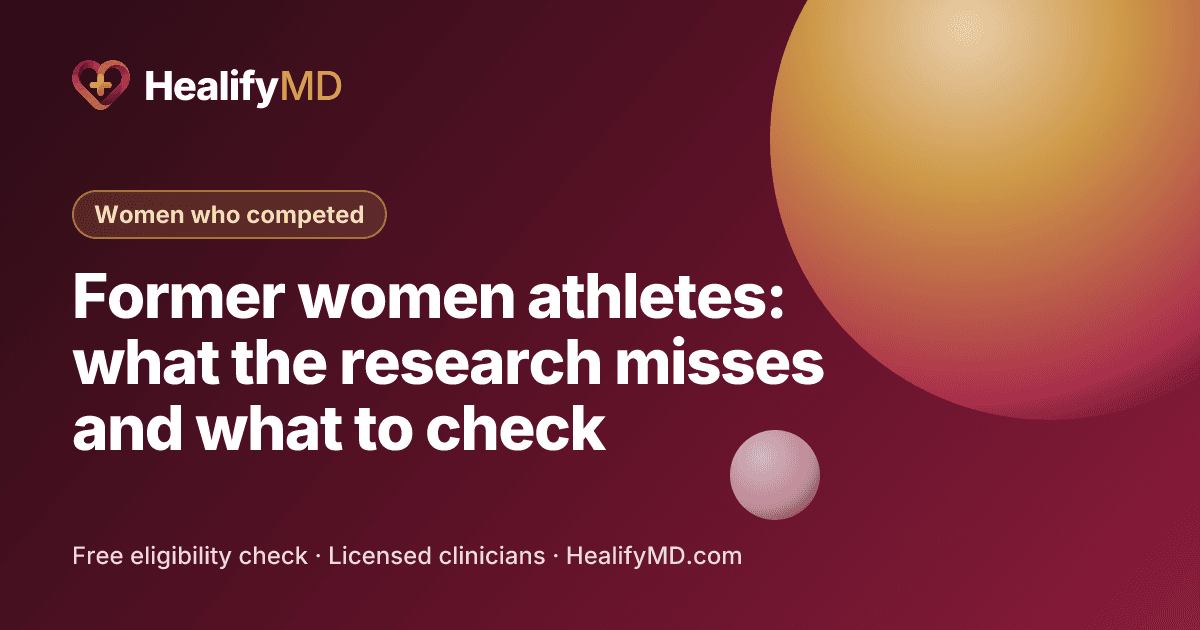 Former women athletes: what the research misses and what to check, HealifyMD Women who competed