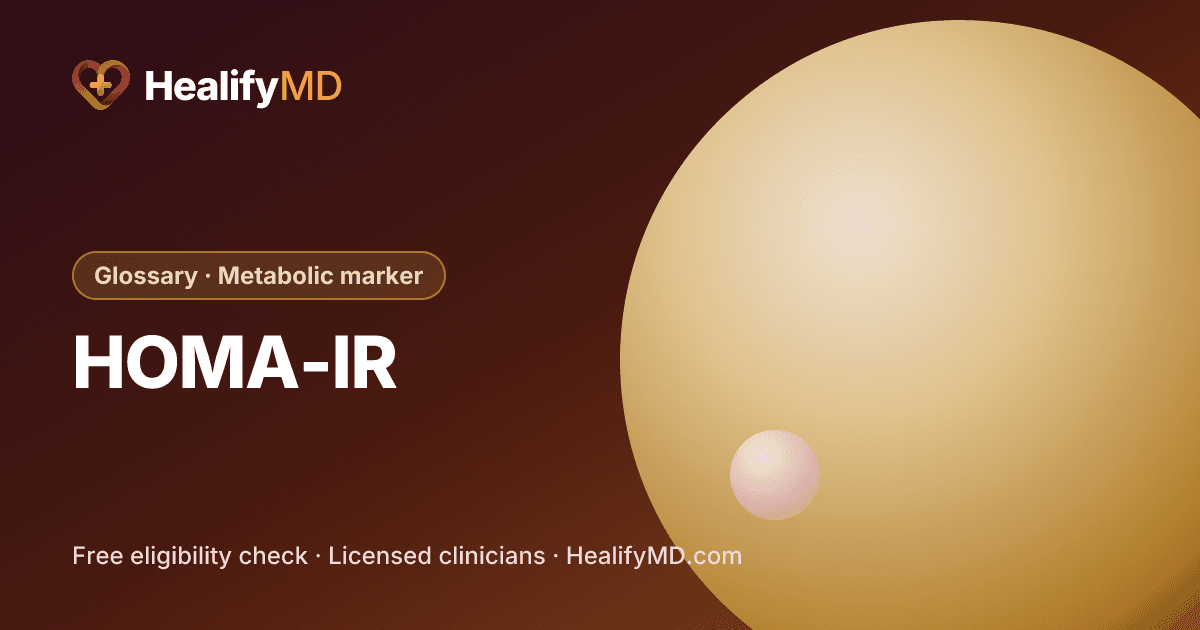 HOMA-IR, HealifyMD Glossary · Metabolic marker