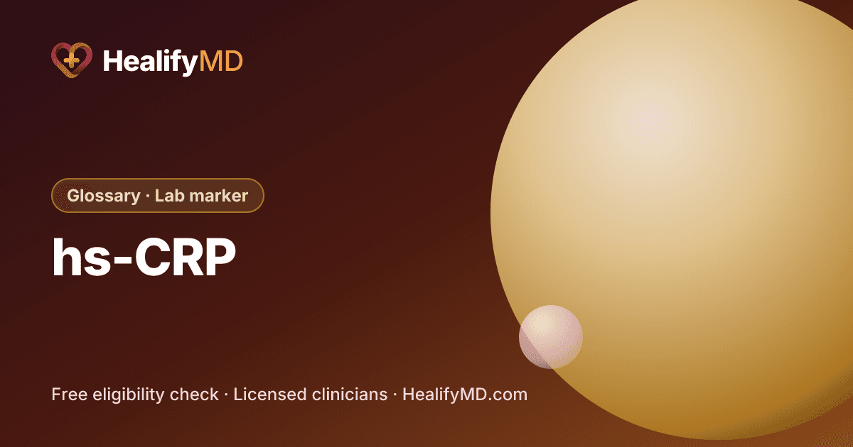 hs-CRP (high-sensitivity C-reactive protein), HealifyMD Glossary · Lab marker