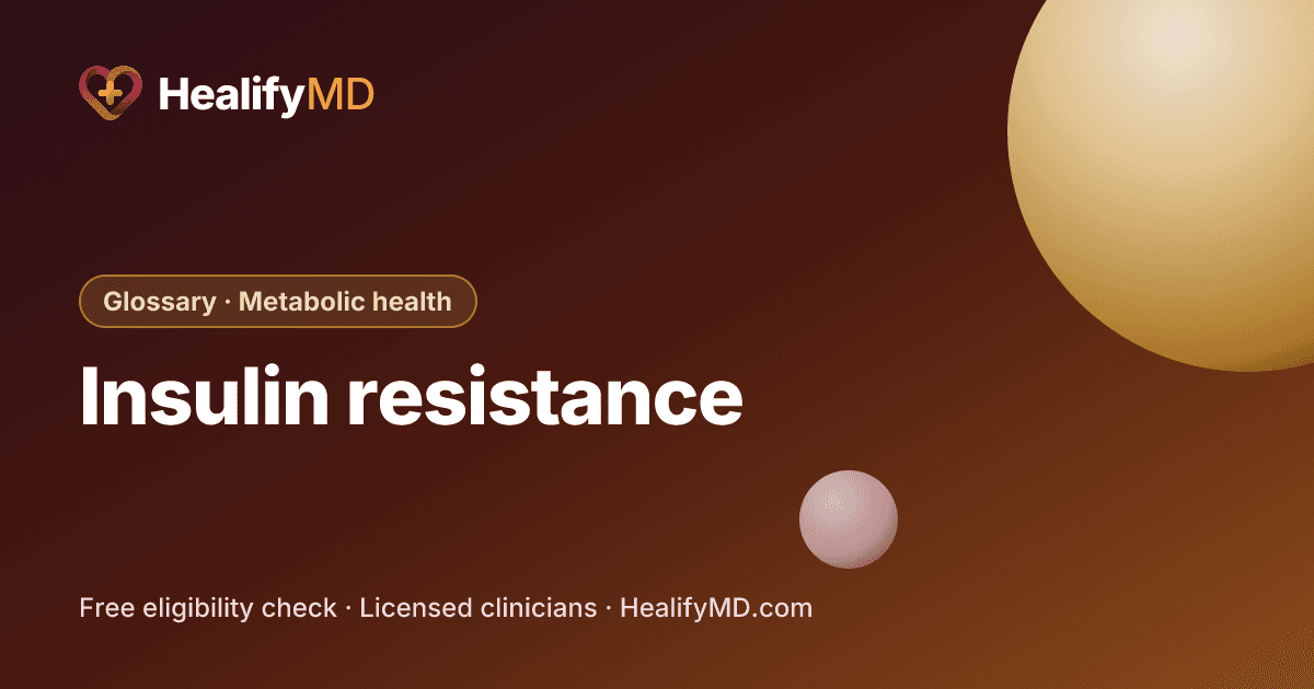 Insulin resistance, HealifyMD Glossary · Metabolic health