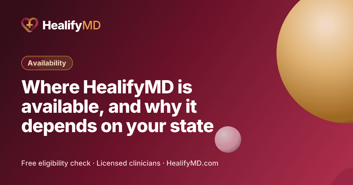 Where HealifyMD is available, and why it depends on your state, HealifyMD Availability