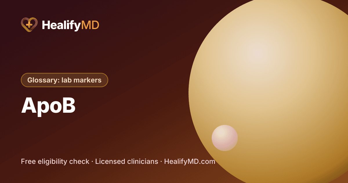 ApoB (apolipoprotein B), HealifyMD Glossary: lab markers