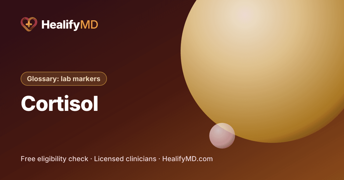 Cortisol, HealifyMD Glossary: lab markers