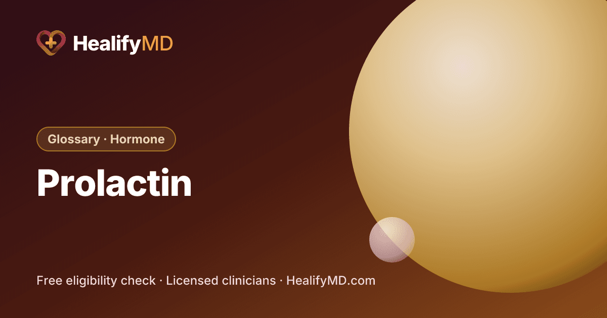 Prolactin, HealifyMD Glossary · Hormone