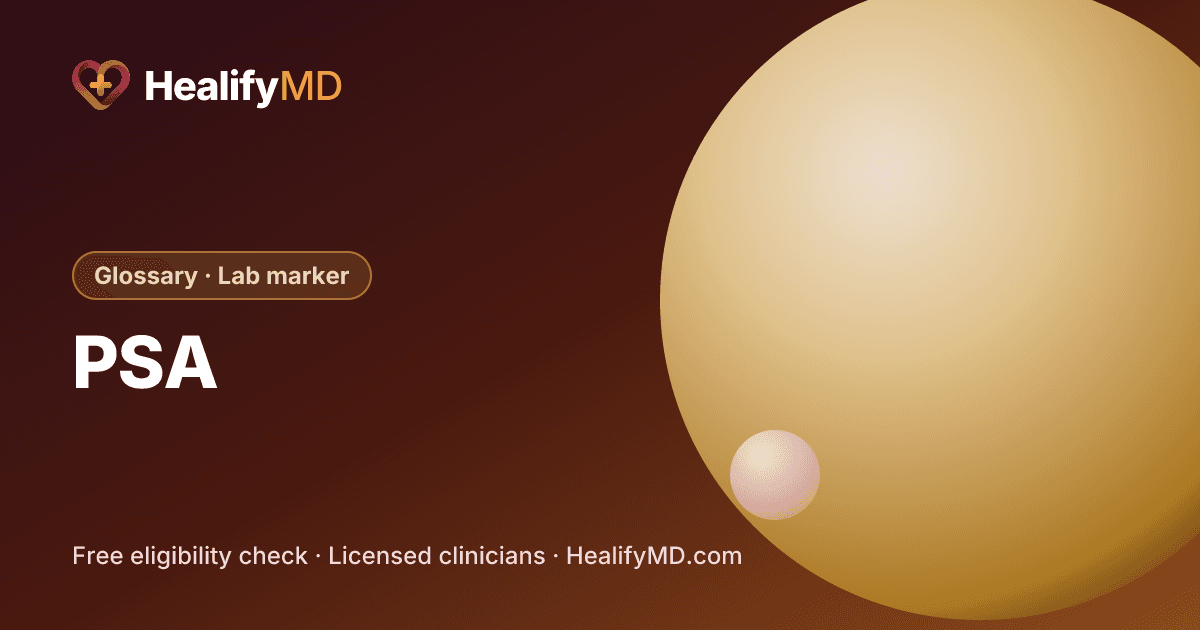 PSA (prostate-specific antigen), HealifyMD Glossary · Lab marker