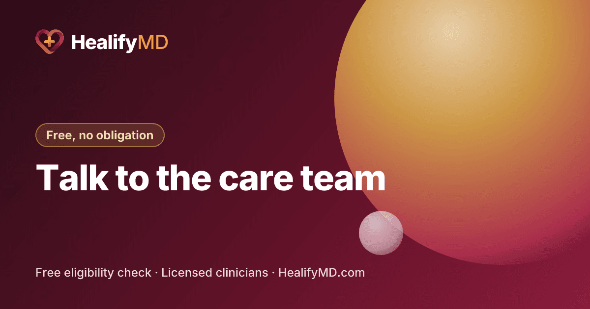 Talk to the care team, HealifyMD Free, no obligation
