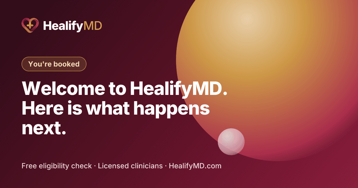 Welcome to HealifyMD. Here is what happens next., HealifyMD You're booked